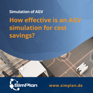Simulation of AGV: How effective is an AGV simulation for cost savings